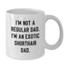 Funny Exotic Shorthair Cat Dad Gifts from Friends on Graduation Unique Occasion, White Coffee Mug I'm Not A Regular Dad. I'm An Exotic Shorthair Dad. - Additional