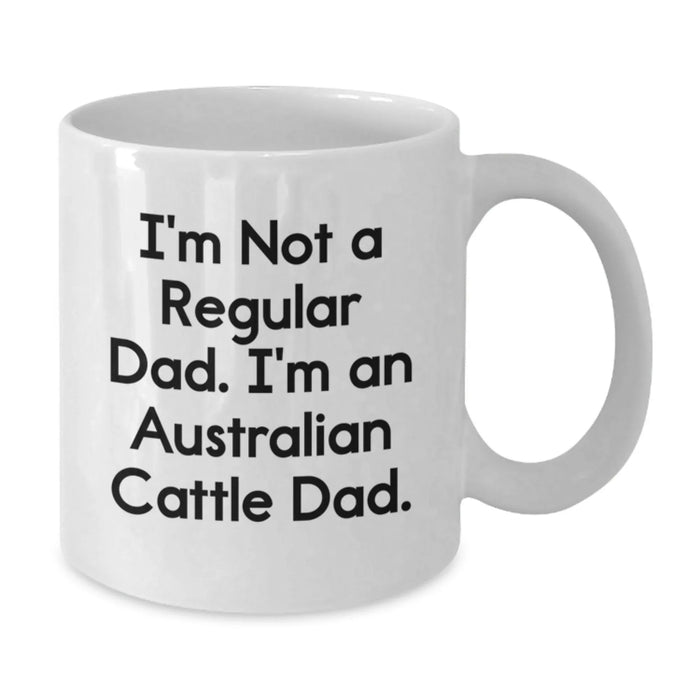 Australian Cattle Dog Dad Funny Mugs, White Coffee Mug Gifts for Australian Cattle Dog Lovers from Dads - Additional
