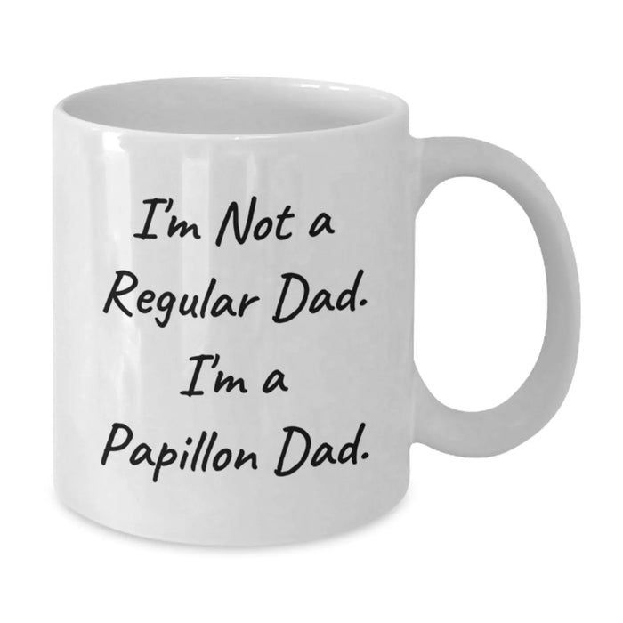 Funny Gift for Papillon Dog Dad, Unique Papillon Dog Coffee Mug Gifts from Men to Family, I'm Not A Regular Dad. I'm A Papillon Dad. Christmas Unique Gift Ideas - Additional