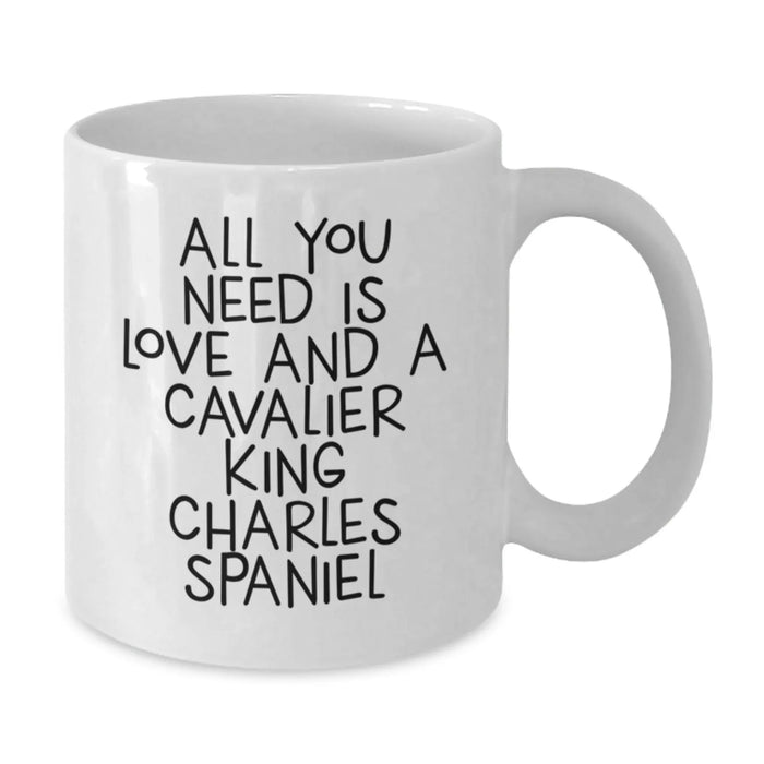 Funny Cavalier King Charles Spaniel Dog Gifts for Men Women Friends from Family - White Coffee Mug, All You Need Is Love And A Cavalier King Charles Spaniel - Additional
