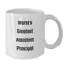 Funny Assistant Principal Quote White Coffee Mugs Gifts from Friends for Birthday Celebrations, World's Greatest Assistant Principal, 11oz or 15oz Capacity, Ceramic, Microwave and Dishwasher Safe - Additional