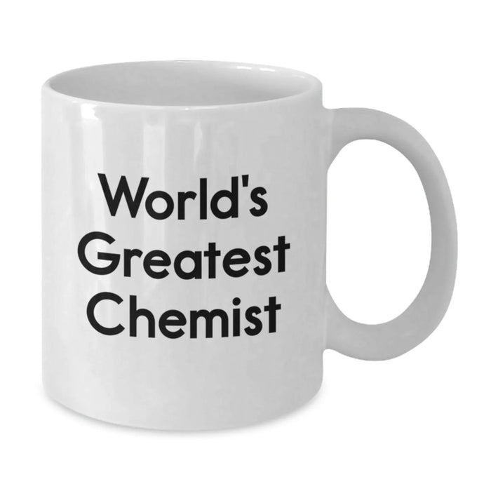 Funny Chemist Quote Gifts from Men for White Coffee Mug 11oz or 15oz Capacity Graduation Unique Gifts - Additional