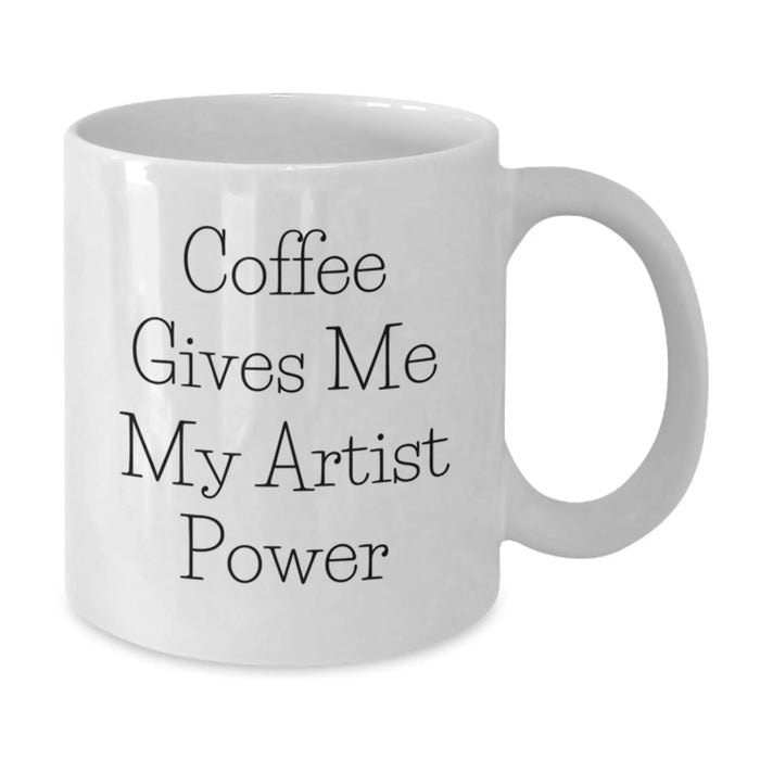 Funny Artist White Coffee Mug Gifts from Friends to Artist, Birthday Unique Gifts for Artist, Coffee Gives Me My Artist Power - Additional