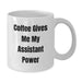 Funny Assistant Gifts for Men, White Coffee Mug, 'Coffee Gives Me My Assistant Power', Birthday Unique Gifts from Friends - Additional