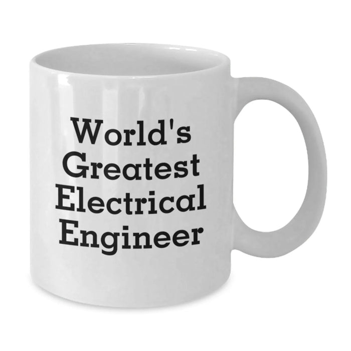 Funny World's Greatest Electrical Engineer Gifts for Birthday, White Coffee Mug, 11oz or 15oz Capacity, Microwave and Dishwasher Safe, Gifts from Friends, Coworkers, Family, or Loved Ones - Additional
