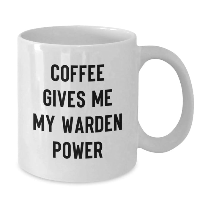 Funny Warden Humor White Coffee Mug Gifts from Friends and Family for Christmas - Additional