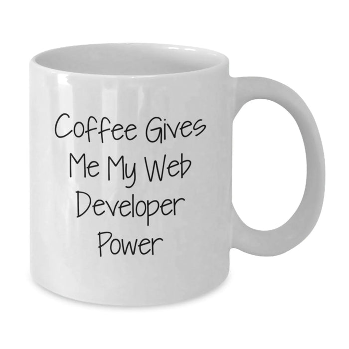 Funny Web Developer Gifts for Men - White Coffee Mug - 'Coffee Gives Me My Web Developer Power' - White Ceramic Mug - Gifts from Dad for Son - Unique Christmas Unique Gifts for Web Developer - Additional