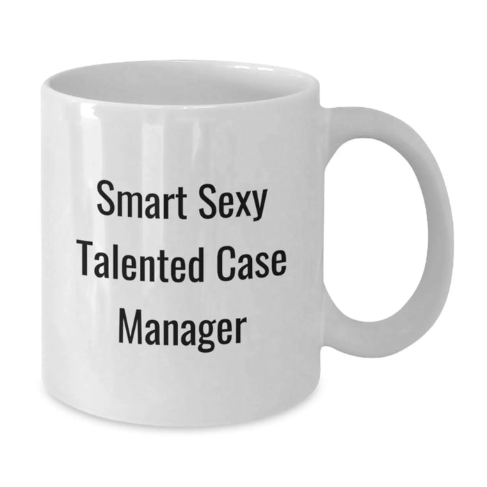 Funny Case Manager Gifts from Friends, Smart Sexy Talented Quote on White Coffee Mug, Birthday Unique Presents for Case Manager - Additional
