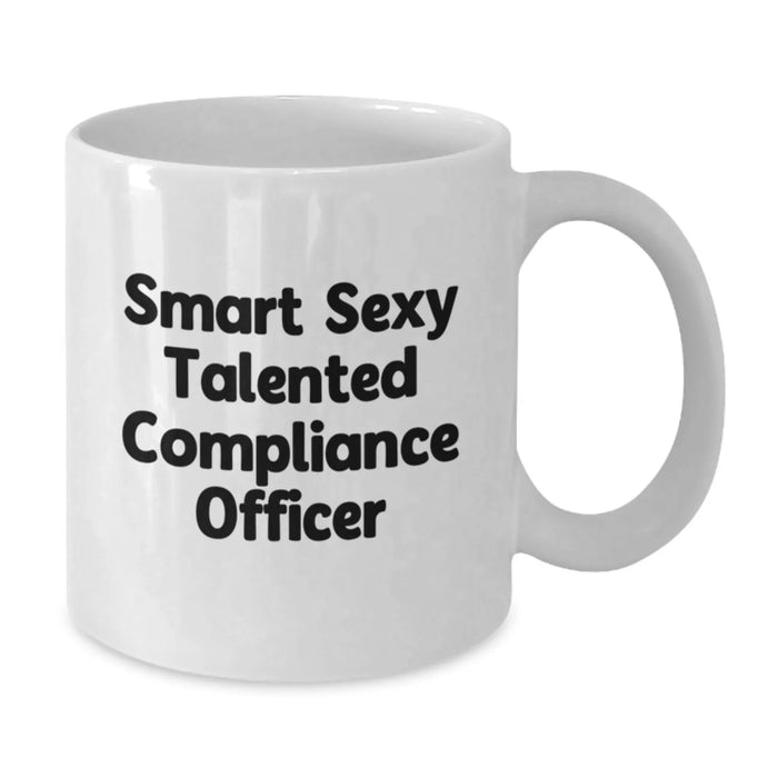 Compliance Officer Gifts - Funny 'Smart Sexy Talented' Quote, White Coffee Mug for Birthday, Unique Gifts from Friends to Compliance Officers - Additional