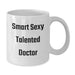 Funny White Coffee Mugs Gifts from Friends for Smart Sexy Talented Doctor, Christmas Unique Gifts, 11oz/15oz Ceramic Mug - Additional