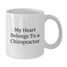 Funny Chiropractor Gifts from Men, White Coffee Mugs with My Heart Belongs To A Chiropractor Quote, Unique Gifts for Chiropractor - Additional