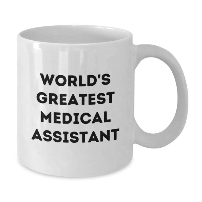 Funny Medical Assistant Gifts for World's Greatest Medical Assistants - White Coffee Mug, Birthday Unique Gifts from Friends, Family, or Coworkers - Additional
