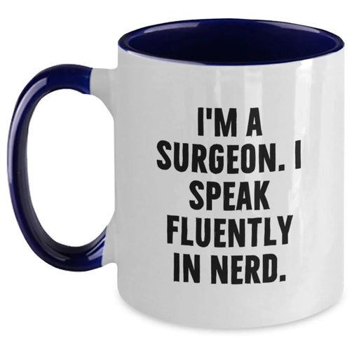 Funny Surgeon Gifts from Friends, Birthday Unique Gifts for Men Surgeons, 'I'm A Surgeon. I Speak Fluently In genius.' Two Tone Coffee Mug - Main