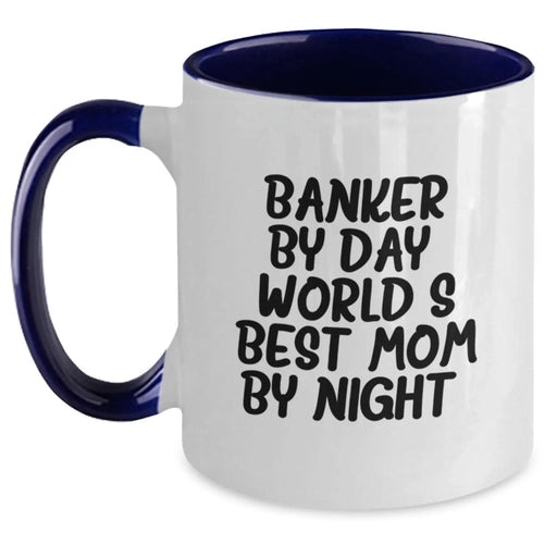 Banker by Day, World's Best Mom by Night Funny Graduation Gifts from Friends to Banker Two Tone Coffee Mugs - Main