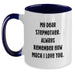 Funny Stepmother Gifts from Men, Women, Family, Friends, Coworkers - Unique Two Tone Coffee Mug for Christmas with My Dear Stepmother. Always Remember How Much I Love You. - Main
