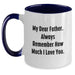 Funny Father Birthday Unique Gifts from Friends - Two Tone Coffee Mug with 'My Dear Father...' Quote - Main