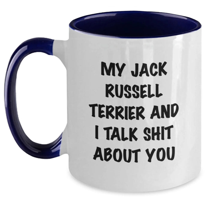Funny Jack Russell Terrier Dog Birthday Unique Gifts from Friends for Owners, My Jack Russell Terrier And I Talk Shit About You, Two Tone Coffee Mug - Main