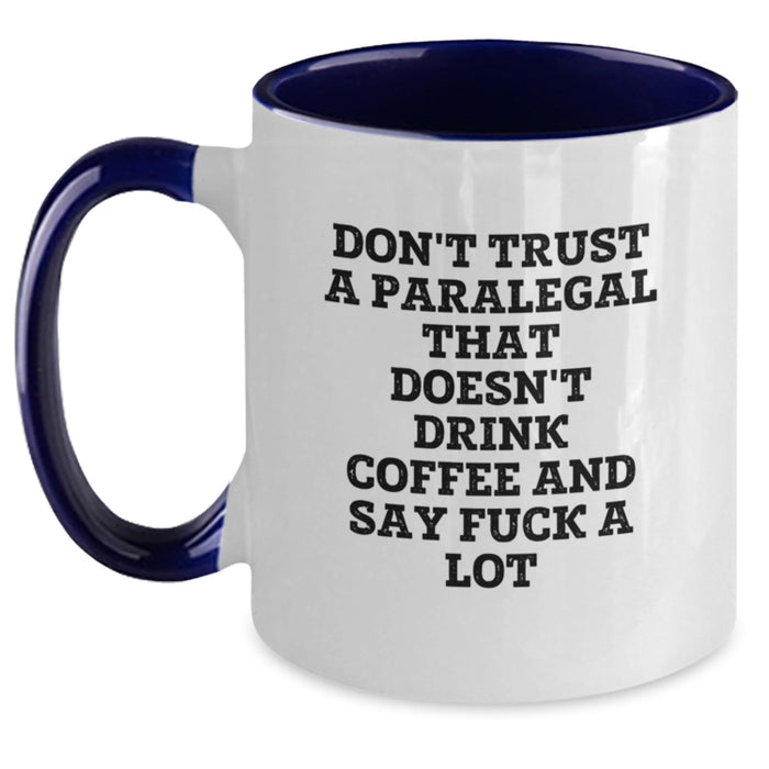 Funny Paralegal Gifts, Unique Two Tone Coffee Mug, Don't Trust A Paralegal That Doesn't Drink Coffee - Gifts from Men to Paralegal Friends and Family on Mother's Day - Main