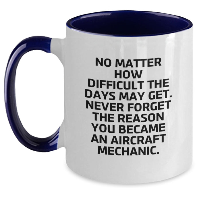 Aircraft Mechanic Gifts - Funny Quote Two Tone Coffee Mugs, Gifts from Friends for Aircraft Mechanic, Valentine's Unique Gifts - Main