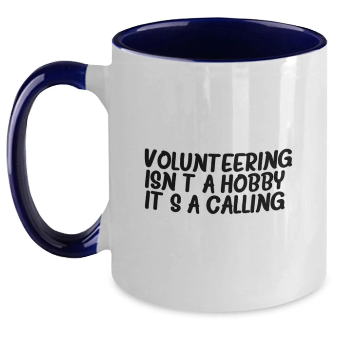 Funny Volunteering Gifts for Men, Women, and Friends - Two Tone Coffee Mug with Inspirational Quote 'Volunteering Isn't A Hobby. It's A Calling.' - Birthday Unique Gifts - Main