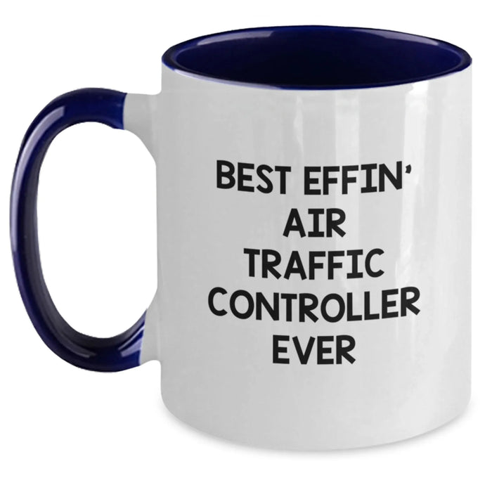 Funny Air Traffic Controller Two Tone Coffee Mug Gifts from Friends, Best Effin' Air Traffic Controller Ever Christmas Unique Gifts for Men, Funny Air Traffic Controller Humor Mug - Main