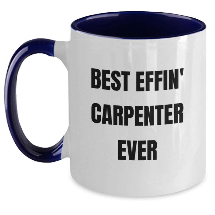 Funny Carpenter Gifts, Two Tone Coffee Mug Best Effin' for Men Friends, Christmas Unique Presents from Women - Main