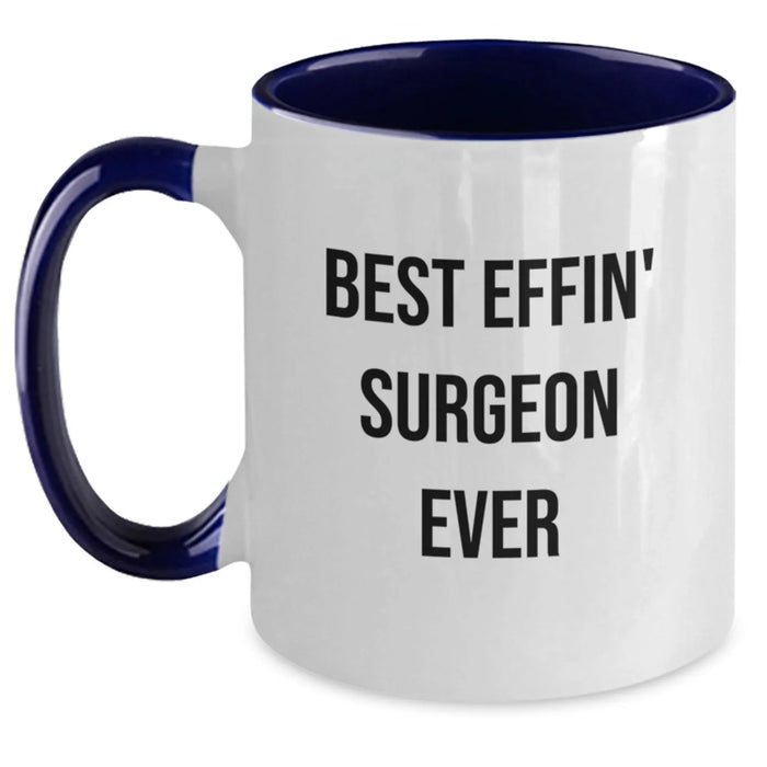 Funny Best Effin' Surgeon Ever Two Tone Coffee Mugs, Gifts from Men to Friends for Surgeons, Unique Birthday Unique Gifts for Him - Main