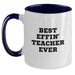 Funny Teacher Gifts from Friends, Christmas Unique Teacher Two Tone Coffee Mugs for Her, Best Effin' Teacher Ever Quote - Navy and White, 11oz Ceramic, Microwave and Dishwasher Safe - Main