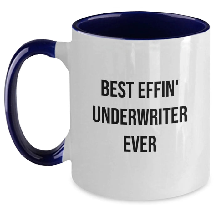 Funny Underwriter Gifts, Best Effin' Underwriter Ever Quote, Valentine's Unique Gifts for Underwriter, Two Tone Coffee Mug, Gifts from Men to Underwriter, Underwriter Lover - Main