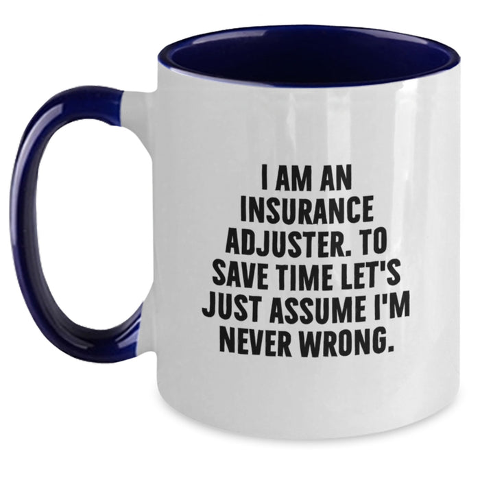 Insurance Adjuster Funny Gifts from Men, Two Tone Coffee Mug for Insurance Adjuster, I Am Never Wrong - Graduation Unique - Main