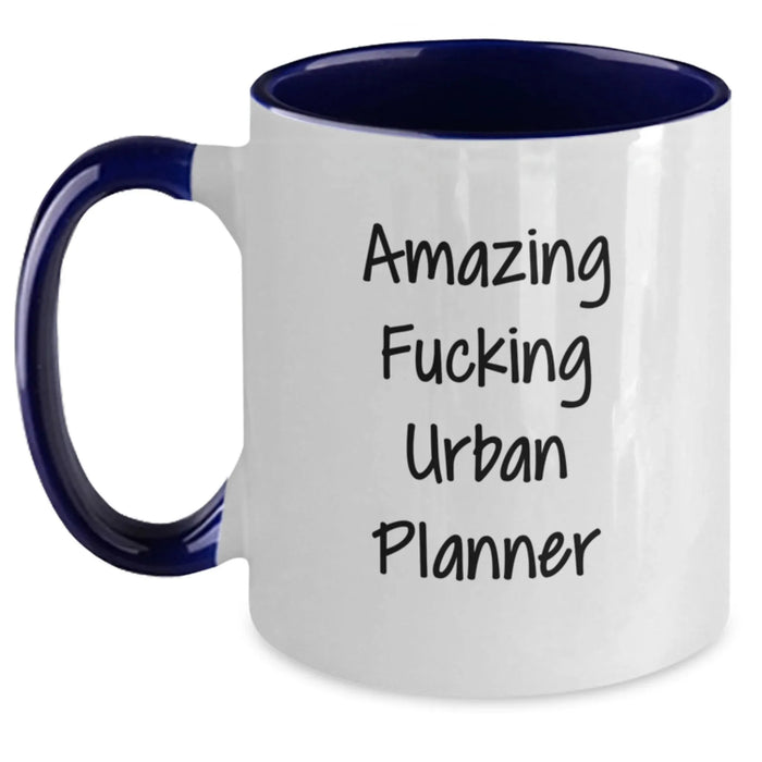 Funny Urban Planner Gifts from Friends for Men Unique Two Tone Coffee Mug Quote says 'Amazing F--king Urban Planner' - Main