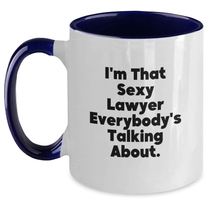 Funny Lawyer Gifts, I'm That Sexy Lawyer Everybody's Talking About, Two Tone Coffee Mug for Birthday, Gifts from Friends to Lawyer, Unique Birthday Presents - Main