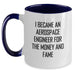 Funny Quote for Aerospace Engineer Gifts, Two Tone Coffee Mug, Graduation Unique Gifts from Friends to Aerospace Engineer - Main