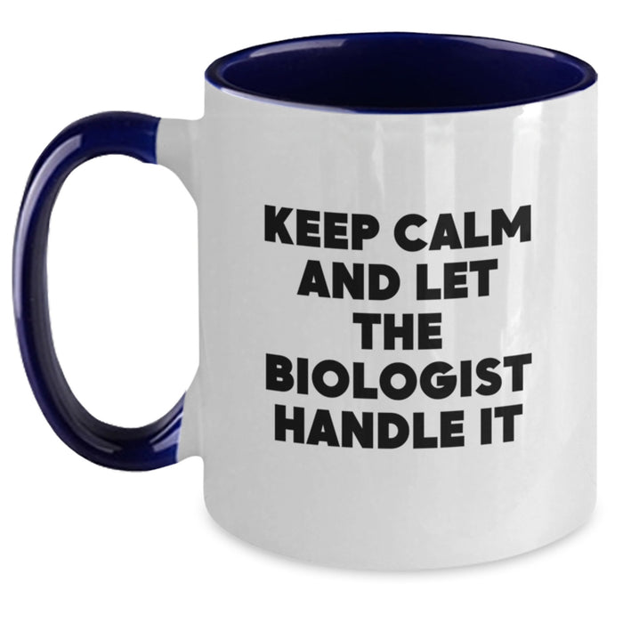 Funny Biologist Gifts for Him, Gifts from Friends to Graduation Unique Biologist Mugs, Two Tone Coffee Mug, Keep Calm And Let The Biologist Handle It - Main