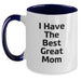 Funny Mom Gifts from Dad, Unique Two Tone Coffee Mugs with 'I Have The Best Great Mom', Birthday Presents for Mom - Main