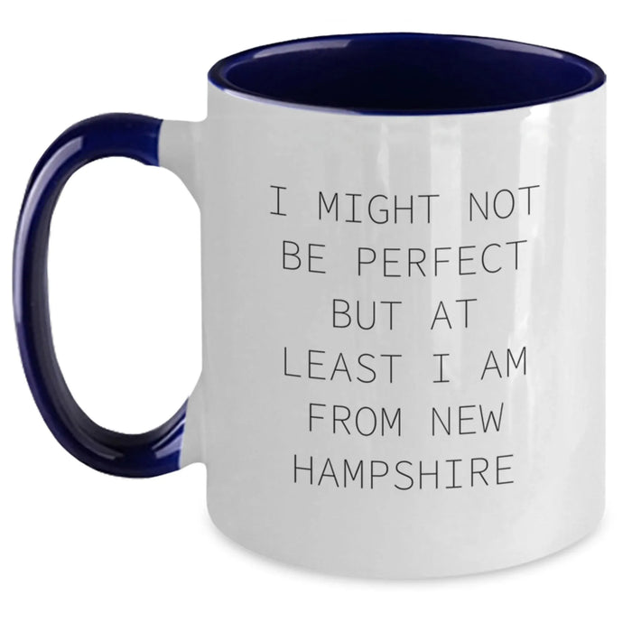Funny New Hampshire Gifts from Friends and Family for Christmas Unique Mugs I Might Not Be Perfect But At Least I Am From New Hampshire Two Tone Coffee Mug - Main