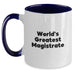 World's Greatest Magistrate Funny Gifts from Friends, Family, and Coworkers for Magistrate Men, Unique Two Tone Coffee Mug for Christmas - Main