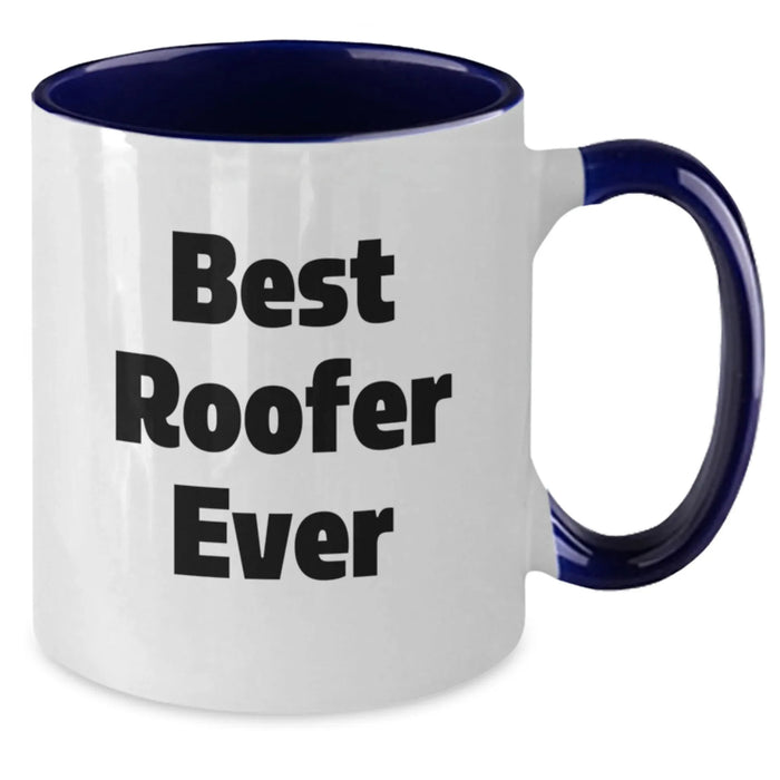 Funny Roofer Gifts from Friends Christmas Unique Presents for Men Two Tone Coffee Mug Best Roofer Ever Quote - Additional