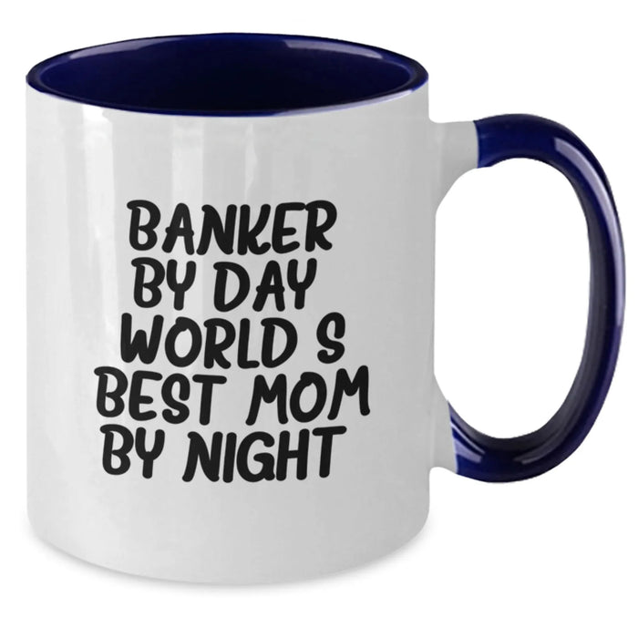 Banker by Day, World's Best Mom by Night Funny Graduation Gifts from Friends to Banker Two Tone Coffee Mugs - Additional