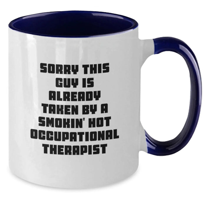 Funny Occupational Therapist Gifts from Men, Women, or Family - Sorry This Guy Is Already Taken By A Smokin' Hot Occupational Therapist Two Tone Coffee Mug Christmas Unique Gift - Additional