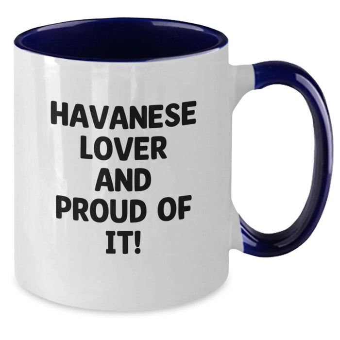 Havanese Dog Gifts, Funny Quote Lover Mug, Birthday Unique Gifts from Men to Havanese Dog Lovers, Two Tone Coffee Mug - Additional