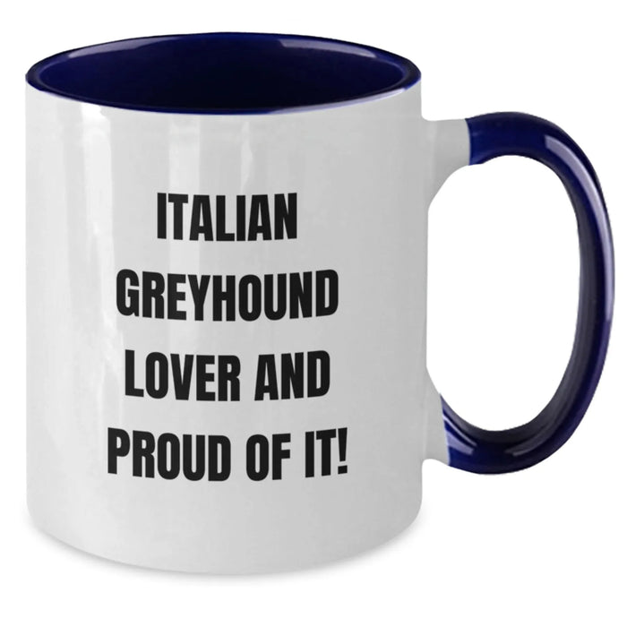 Italian Greyhound Dog Lover Gifts from Family and Friends for Birthday Unique Mug, Funny Quote 'Italian Greyhound Lover And Proud Of It!' Two Tone Coffee Mug for Italian Greyhound Dog Owners - Additional
