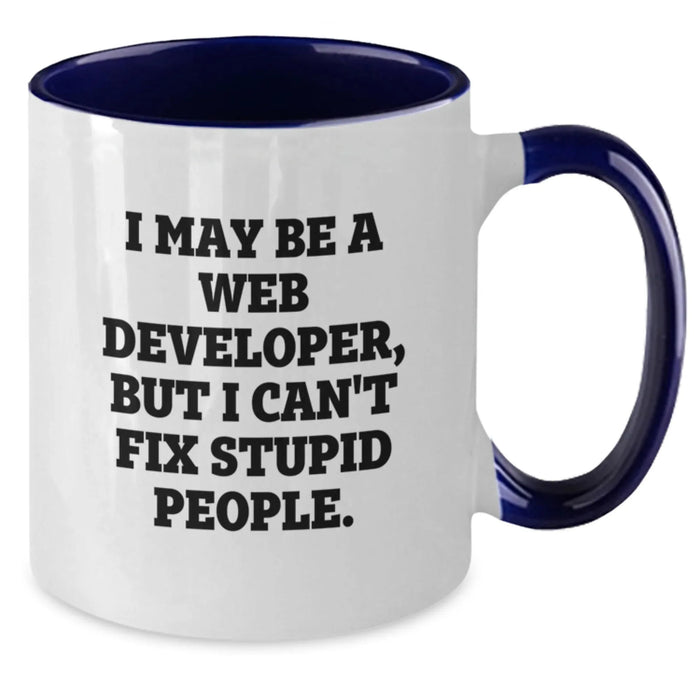 Funny Web Developer Gifts from Friends, Two Tone Coffee Mugs for Men, Web Developers, Christmas Unique Gifts for Web Developer, I May Be A Web Developer, But I Cant Fix Stupid People Mugs - Additional