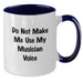 Funny Musician Gifts from Friends and Family - Do Not Make Me Use My Musician Voice Two Tone Coffee Mug for Graduation - Additional