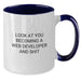 Funny Web Developer Gifts, Web Developer Coffee Mug, 'Look At You Becoming A Web Developer And Shit', Gifts from Family to Web Developer, Birthday Unique Gift - Additional