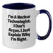 Funny Nuclear Technologist Mug Gifts from Friends for Men, Unique Christmas Unique Gifts for Nuclear Technologist, Humorous Two Tone Coffee Mug - Additional