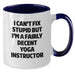 Funny Quote Yoga Instructor Gifts for Men Women Friends Coworkers Family - I Can't Fix Stupid Mug, Two Tone Coffee Mug for Yoga Enthusiasts, Christmas Unique Presents from Loved Ones - Additional
