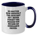 Funny Ambulance Driver Gifts from Family on Mother's Day Unique Two Tone Coffee Mugs with Inspirational Quote - Additional