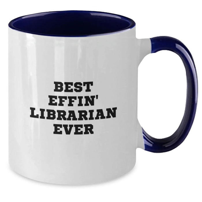 Funny Librarian Gifts for Librarian Friends and Family - Best Effin' Librarian Ever Two Tone Coffee Mug - Additional