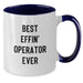 Funny Operator Gifts from Men to Operator Friends, Best Effin' Operator Ever Christmas Unique Mugs, Two Tone Operator Coffee Mug - Additional